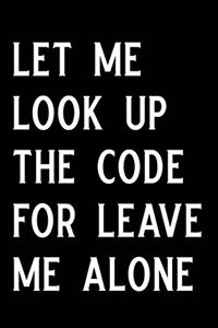 Let Me Look Up the Code for Leave Me Alone