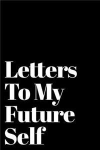 Letters to My Future Self: 110-Page Blank Lined Journal Perfect for Letter Writing