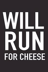 Will Run for Cheese