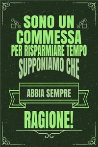 Sono Un Commessa Per Risparmiare Tempo Supponiamo Che Abbia Sempre Ragione!