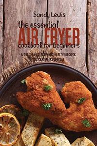 The Essential Air Fryer Cookbook for Beginners