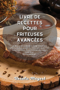 Livre de recettes pour friteuses avancées