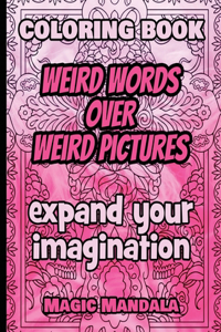 Coloring Book - Weird Words over Weird Pictures - Expand Your Imagination