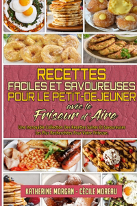 Recettes Faciles Et Savoureuses Pour Le Petit-Déjeuner Avec Le Friseur D'air