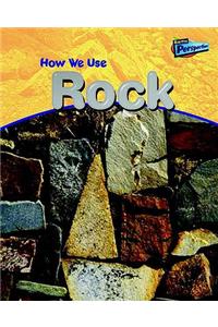 How We Use Rocks