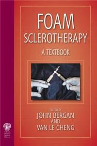 Foam Sclerotherapy: A Textbook