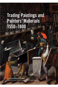 Trading Paintings and Painters' Materials 1550-1800