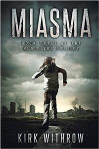 Miasma: Volume 3 (The Redivivus Trilogy)