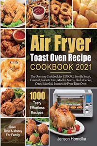 Air Fryer Toast Oven Recipe Cookbook 2021