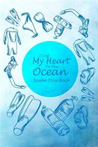 Scuba Dive Book I Lost My Heart To The Ocean