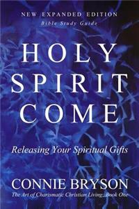 Holy Spirit Come