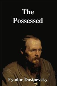 The Possessed: A Novel in Three Parts