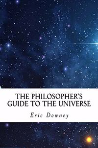 The Philosopher's Guide to the Universe