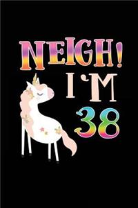 NEIGH! I'm 38