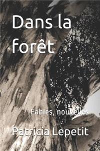 Dans la forêt: Fables, nouvelles