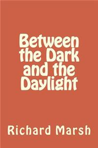 Between the Dark and the Daylight