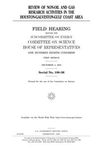Review of Non-Oil and Gas Research Activities in the Houston-Galveston-Gulf Coast Area