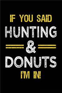 If You Said Hunting & Donuts I'm In