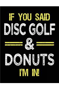 If You Said Disc Golf & Donuts I'm In