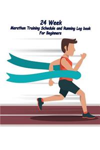 24 Week Marathon Training Schedule and Running Log book For Beginners
