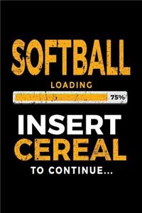 Softball Loading 75% Insert Cereal to Continue