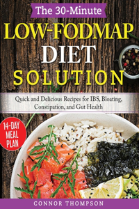 The 30-Minute Low-FODMAP Diet Solution
