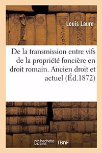 de la Transmission Entre Vifs de la Propriété Foncière En Droit Romain