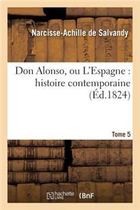 Don Alonso, Ou l'Espagne: Histoire Contemporaine. T05