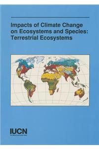 The Impact of Climate Change on Ecosystems and Species: Terrestrial Ecosystems