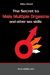 Secret to Male Multiple Orgasms and other sex skills