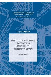 Institutionalising Patents in Nineteenth-Century Spain