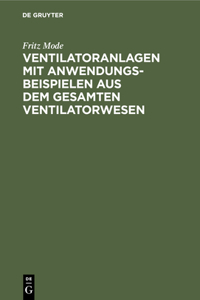 Ventilatoranlagen Mit Anwendungsbeispielen Aus Dem Gesamten Ventilatorwesen