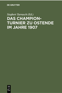 Das Champion-Turnier Zu Ostende Im Jahre 1907