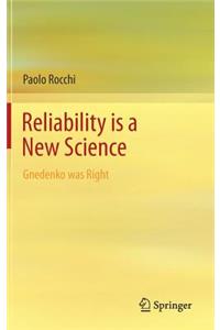Reliability is a New Science