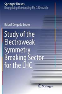 Study of the Electroweak Symmetry Breaking Sector for the Lhc