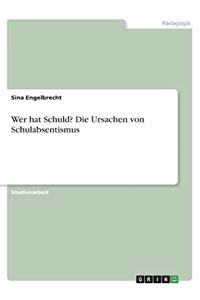 Wer hat Schuld? Die Ursachen von Schulabsentismus