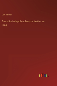 Das ständisch-polytechnische Institut zu Prag