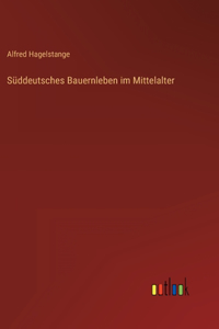 Süddeutsches Bauernleben im Mittelalter