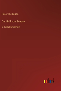 Ball von Sceaux: in Großdruckschrift