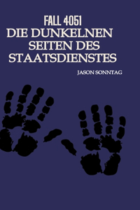 Fall 4051 Die Dunkle Seite des Staatsdienstes