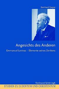 Angesichts Des Anderen: Emmanuel Levinas - Elemente Seines Denkens