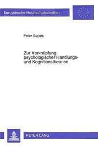 Zur Verknuepfung Psychologischer Handlungs- Und Kognitionstheorien