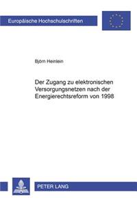Zugang Zu Elektrischen Versorgungsnetzen Nach Der Energierechtsreform Von 1998