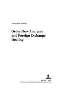 Order Flow Analyses and Foreign Exchange Dealing