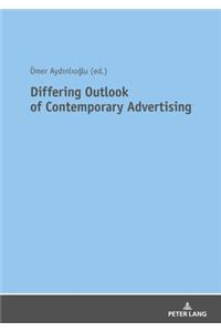 Differing Outlook of Contemporary Advertising