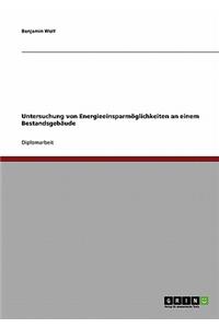 Untersuchung von Energieeinsparmöglichkeiten an einem Bestandsgebäude