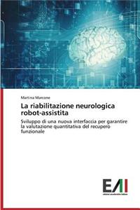 Riabilitazione Neurologica Robot-Assistita