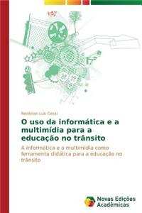 O uso da informática e a multimídia para a educação no trânsito