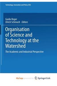 Organisation of Science and Technology at the Watershed