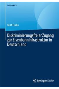 Diskriminierungsfreier Zugang Zur Eisenbahninfrastruktur in Deutschland